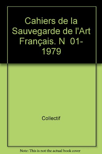 9782708404724: Cahiers de la Sauvegarde de l'art Français. N° 01. Publication périodique. Cahier n° 1.