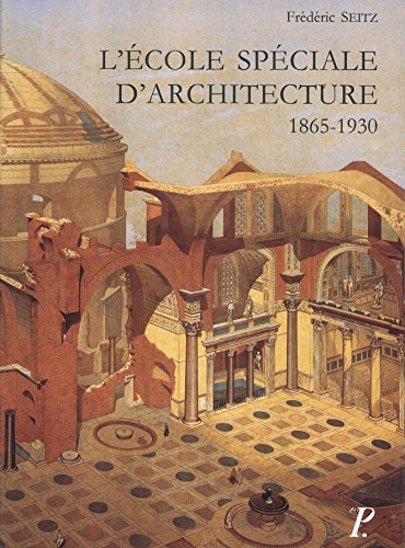Beispielbild fr Une entreprise d'ide : L'Ecole spciale d'architecture, 1865-1930 zum Verkauf von Ammareal