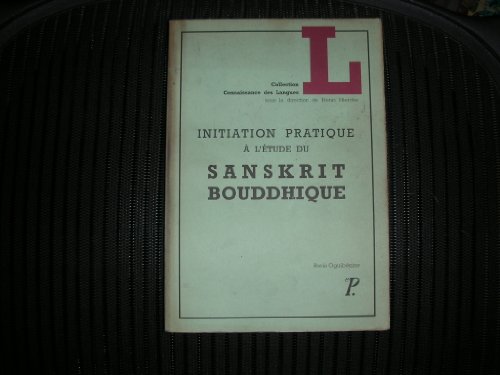 9782708404878: Initiation pratique  l'tude du sanskrit bouddhique. Choix de textes - Notes grammaticale et lexicales, volume 1: INITIATION PRATIQUE A L'ETUDE DU SANSKRIT BOUDDHIQUE