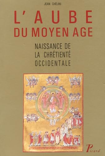 L'aube Du Moyen Âge. Naissance De La Chrétienté Occidentale. La Vie Religieuse Des Laïcs Dans l'E...