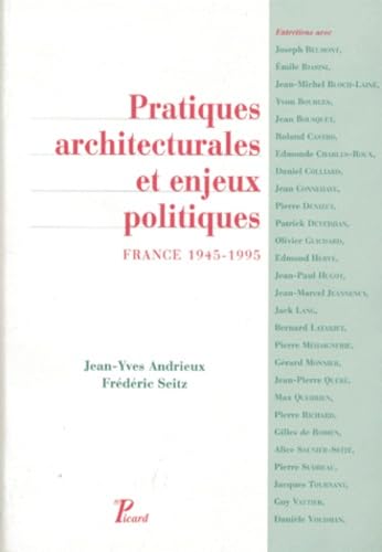 Beispielbild fr PRATIQUES ARCHITECTURALES ET ENJEUX POLITIQUES. FRANCE 1945-1995. zum Verkauf von LiLi - La Libert des Livres