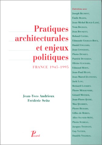 Imagen de archivo de PRATIQUES ARCHITECTURALES ET ENJEUX POLITIQUES. FRANCE 1945-1995. a la venta por LiLi - La Libert des Livres