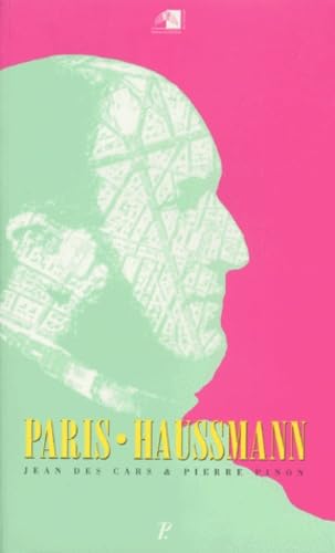 Paris-Haussmann : Le pari d'Haussmann - Jean des Cars ; Pierre Pinon