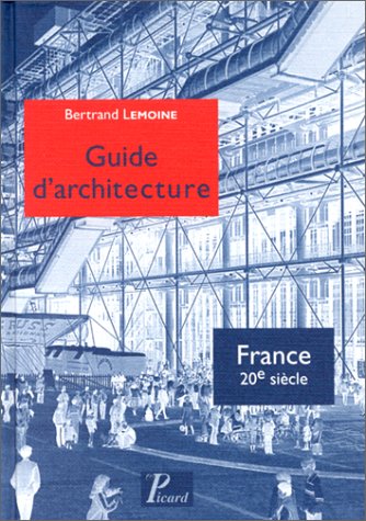 Beispielbild fr guide d'architecture. france 20e siecle (PICARD ARCHITECTURE) zum Verkauf von Books From California