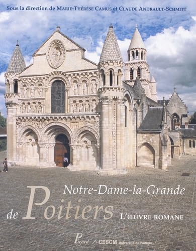 Stock image for Notre-Dame-la-Grande de Poitiers. L'oeuvre romane for sale by Ammareal