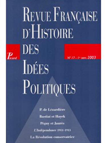 Imagen de archivo de REVUE FRANCAISE D'HISTOIRE DES IDEES POLITIQUES N 17 ; PREMIER SEMESTRE 2003 a la venta por D2D Books
