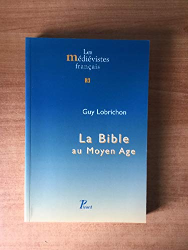 La Bible au Moyen Age.: 3 (9782708407008) by Lobrichon, Guy