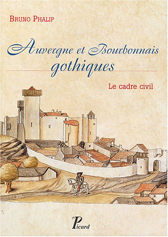 Auvergne et Bourbonnais gothiques