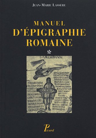 Manuel d'épigraphie romaine [Volumes 1 & 2] - Lassère, Jean-Marie