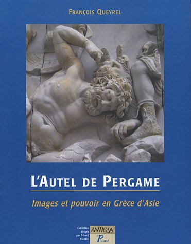 9782708407343: L'AUTEL DE PERGAME. IMAGES ET POUVOIR EN GRECE D'ASIE.