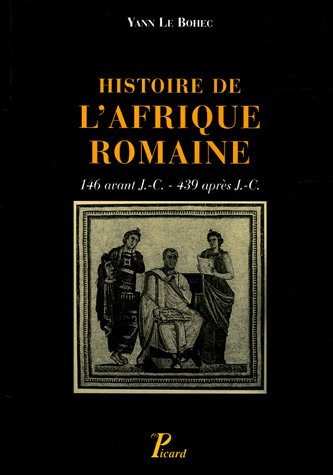 9782708407510: HISTOIRE DE L'AFRIQUE ROMAINE. 146 AVANT J.C. - 439 APRES J.-C. (PICARD HISTOIRE)