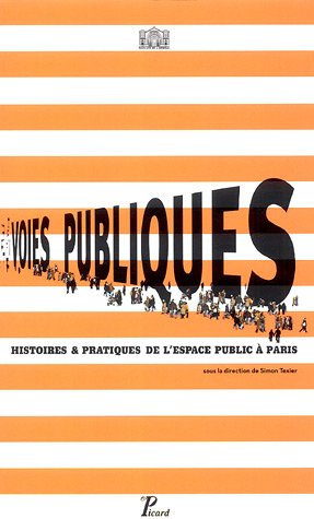 9782708407619: Voies publiques: Histoires & pratiques de l'espace public  Paris