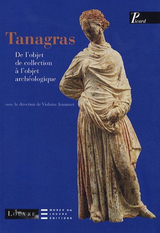 9782708407930: Tanagras: De l'objet de collection  l'objet archologique