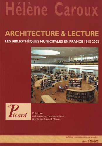 9782708408135: architecture & lecture: LES BIBLIOTHEQUES MUNICIPALES EN FRANCE 1945-2002