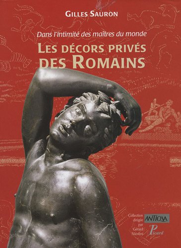 Stock image for Dans L'intimit Des Matres Du Monde : Les Dcors Privs Des Romains, Iie Sicle Av. J.-c.-iiie Sic for sale by RECYCLIVRE