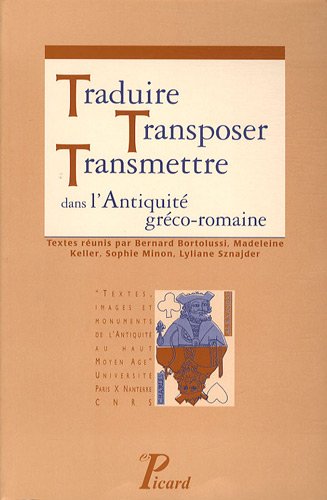 Beispielbild fr Traduire, Transposer, Transmettre Dans L'antiquit Grco-romaine zum Verkauf von RECYCLIVRE