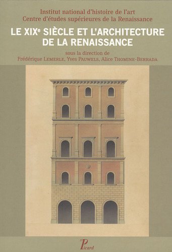 LE XIXE SIECLE ET L'ARCHITECTURE DE LA RENAISSANCE