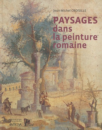 Stock image for Paysages Dans la Peinture Romaine. Aux Origines d'un Genre Pictural for sale by Ammareal
