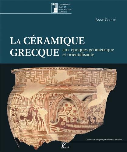 9782708409262: La cramique grecque aux poques gomtriques et orientalisantes: XIe-VIe sicles avant J.-C. Vol.I