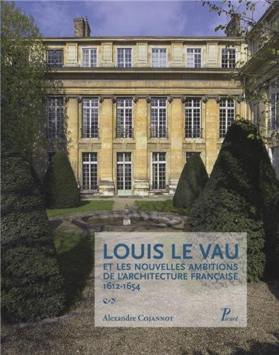 Stock image for Louis le Vau les nouvelles ambitions de l'architecture franaise (1612-1654) for sale by medimops
