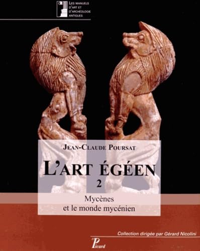 Beispielbild fr L'ART EGEEN. 2.MYCENES ET LE MONDE MYCENIEN zum Verkauf von Gallix