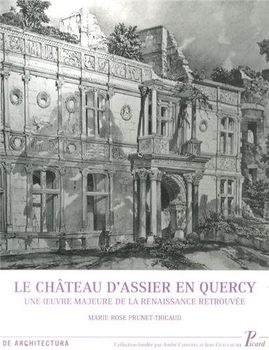 9782708409514: Le chteau d'Assier en Quercy Une oeuvre majeure de la Renaissance retrouve