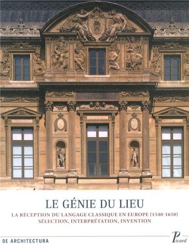 Stock image for Le gnie du lieu: La rception du langage classique en Europe (1540-1650) slection, interprtation, invention for sale by Gallix