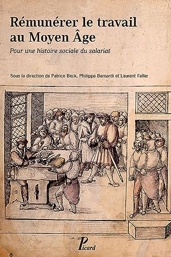 Stock image for REMUNERER LE TRAVAIL AU MOYEN AGE ; UNE HISTOIRE SOCIALE DU SALARIAT for sale by Librairie Guillaume Bude-Belles Lettres