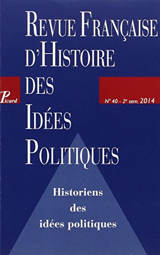 Imagen de archivo de Revue franaise d'histoire des ides politiques - 40: Historiens des ides politiques (40) a la venta por Gallix