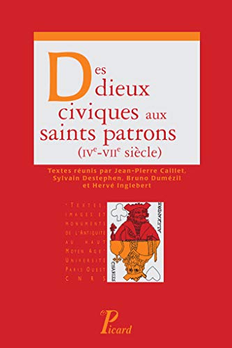 Beispielbild fr Des dieux civiques aux saints patrons (IVe-VIIe sicle) (Textes, Images et Monuments de l'Antiquit au haut Moyen Age 12) zum Verkauf von Den Hertog BV