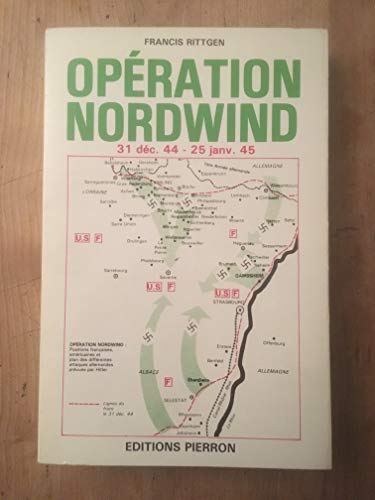 Beispielbild fr Operation "Nordwind": 25 decembre 1944-25 janvier 1945 (French Edition) zum Verkauf von Studibuch