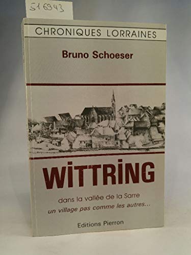 9782708500495: Wittring. dans la vallee de la sarre un village pas comme les autres