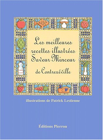 Beispielbild fr Les meilleures recettes illustres Saveur Minceur de Contrexville zum Verkauf von Ammareal