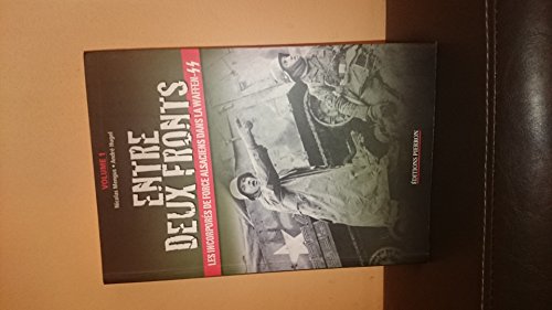 Imagen de archivo de Entre deux fronts : Tome 1, Les incorpors de force alsaciens dans la Waffen-SS a la venta por Okmhistoire