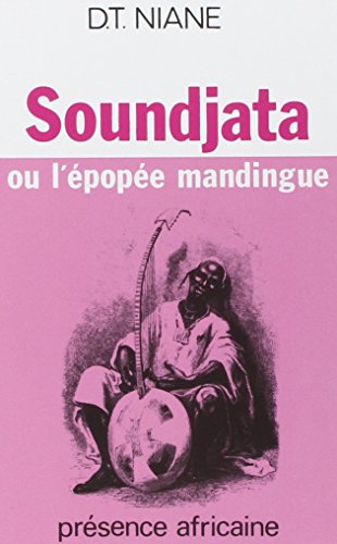 Beispielbild fr Soundjata Ou L'Epopee Mandingue zum Verkauf von Better World Books: West