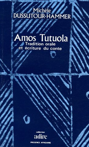 Stock image for Amos Tutuola: Tradition orale et ?criture du conte (Adire) for sale by Cambridge Rare Books