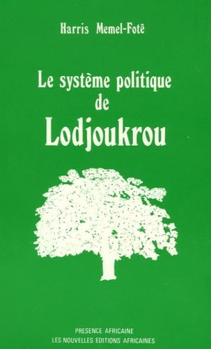 Le système politique de Lodjoukrou. Une sociéte lingnagère à classes d'âge (Côte d'Ivoire).