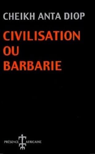 Beispielbild fr Civilisation Ou Barbarie: Anthropologie Sans Complaisance zum Verkauf von medimops