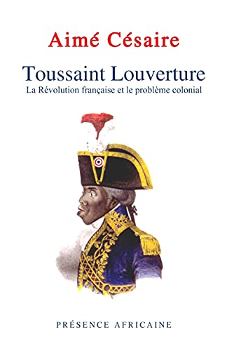 TOUSSAINT LOUVERTURE, LA REVOLUTION FRANCAISE ET LE PROBLEME COLONIAL (9782708703971) by AIME, CESAIRE