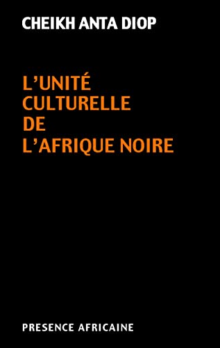 Imagen de archivo de L'UNITE CULTURELLE DE L'AFRIQUE NOIRE a la venta por Sigrun Wuertele buchgenie_de