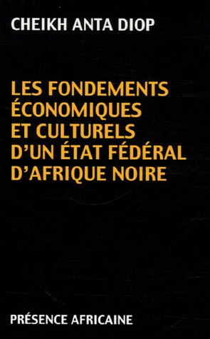 Beispielbild fr LES FONDEMENTS ECONOMIQUES ET CULTURELS D'UN ETAT FEDERAL D'AFRIQUE NOIRE zum Verkauf von Byrd Books