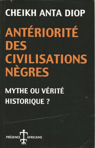 Beispielbild fr Antriorit des civilisations ngres: Mythe ou vrit historique? zum Verkauf von medimops