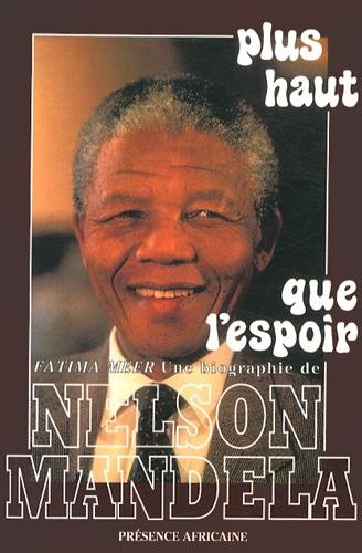 9782708705661: Plus haut que l'espoir: Une biographie de Nelson Mandela