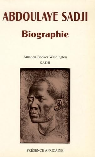 Stock image for Abdoulaye Sadji: Biographie, 1910-1961 : sa vie et sa pense  un tournant de l'histoire africaine for sale by Revaluation Books