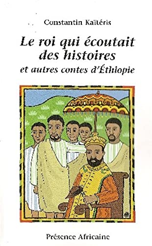 9782708707894: Le roi qui coutait des histoires et autres contes d'Ethiopie