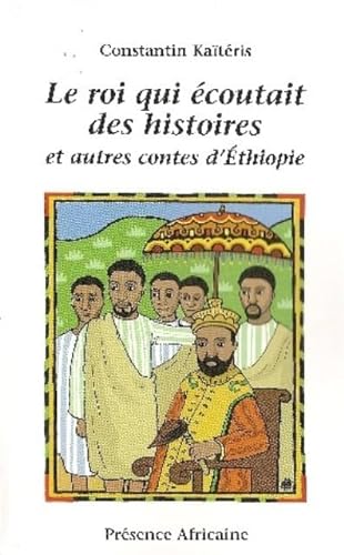 9782708707894: LE ROI QUI ECOUTAIT DES HISTOIRES ET AUTRES CONTES D ETHIOPIE