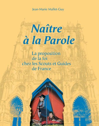 9782708880924: Natre a la Parole - la Proposition de la Foi Chez les Scouts et Guides de France (French Edition)