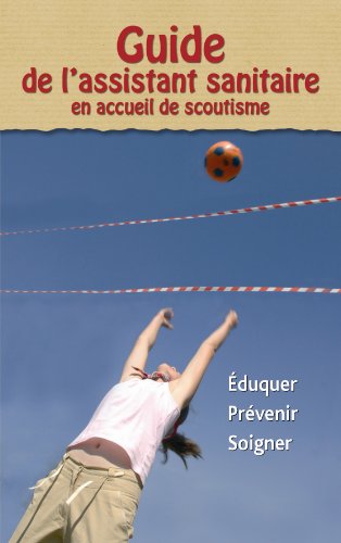 Beispielbild fr Guide de l'Assistant Sanitaire en Accueil de Scoutisme zum Verkauf von medimops