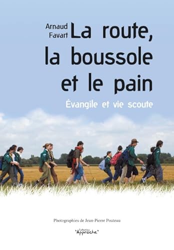 Imagen de archivo de La Route, la Boussole et le Pain. Evangile et Vie Scoute a la venta por medimops