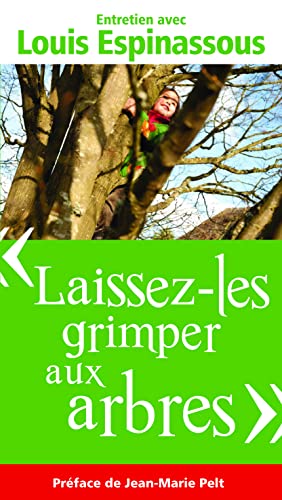 Beispielbild fr - Laissez-les Grimper aux Arbres -, Entretien avec Louis Espinassous zum Verkauf von medimops